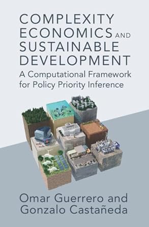 complexity economics and sustainable development a computational framework for policy priority inference 1st
