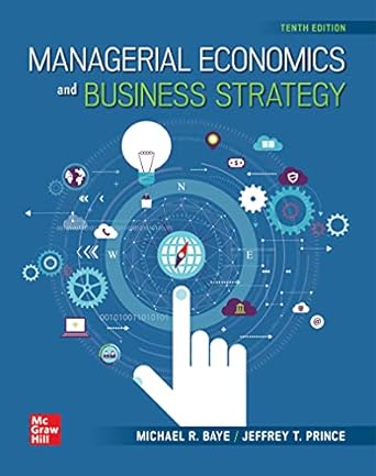 managerial economics and business strategy 10th edition michael baye ,jeff prince 1264575513, 978-1264575510