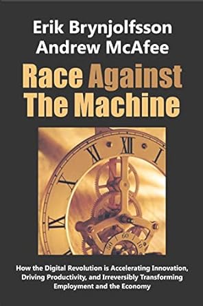 race against the machine how the digital revolution is accelerating innovation driving productivity and