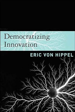democratizing innovation 1st edition eric von hippel 0262720477, 978-0262720472