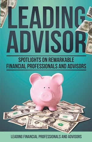 leading advisor spotlights on remarkable financial professionals and advisors 1st edition clint gharib ,mike