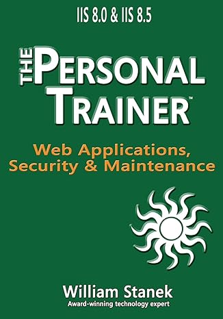 the personal trainer web applications security and maintenance 1st edition william stanek 1515208877,