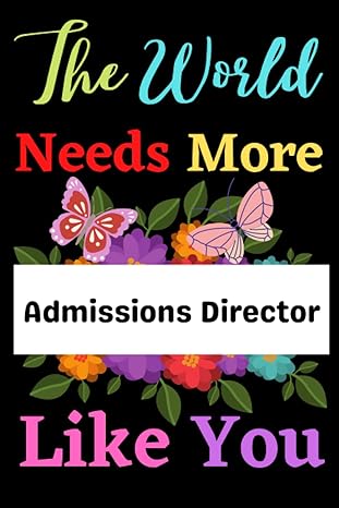 the world needs more admissions director 1st edition wadud keayho piknicka 979-8798958108