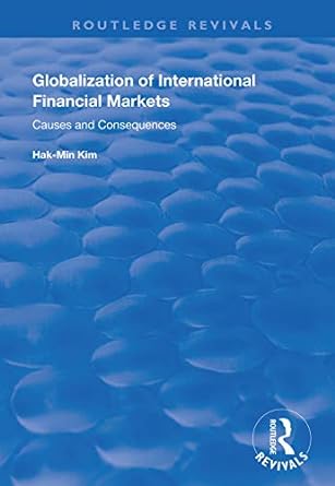 globalization of international financial markets causes and consequences 1st edition hak-min kim 0367000601,
