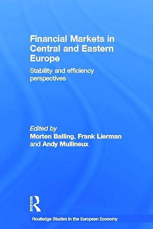 financial markets in central and eastern europe 1st edition morten balling ,frank lierman ,andy mullineux