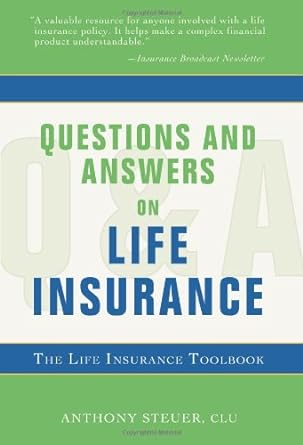 questions and answers on life insurance 1st edition anthony steuer 1583484701, 978-1583484708