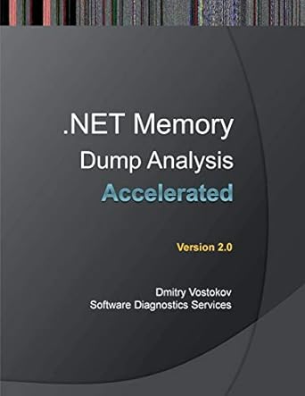 net memory dump analysis accelerated version 2 0 1st edition dmitry vostokov ,software diagnostics services