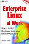 enterprise linux at work how to build 10 distributed applications for your organization 1st edition stephen
