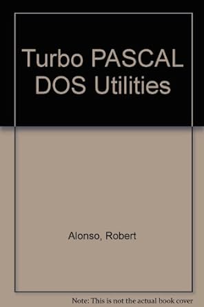 turbo pascal dos utilities 1st edition robert alonso 0471859958, 978-0471859956