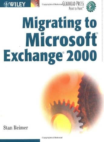 migrating to microsoft exchange 2000 1st edition stan reimer 0471061166, 978-0471061168