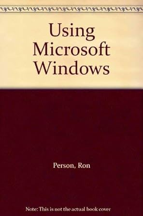 using microsoft windows 3 1st edition ron person ,karen rose 0880225092, 978-0880225090