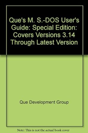 ques m s dos users guide   covers versions 3 14 through latest version 1st edition que corporation