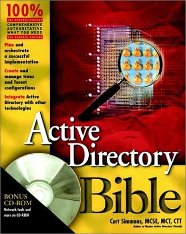 active directory bible 1st edition curt simmons 0764547623, 978-0764547621