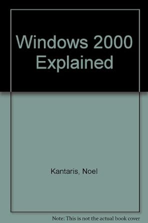 windows 2000 explained 1st edition noel kantaris ,phil oliver 0859344916, 978-0859344913