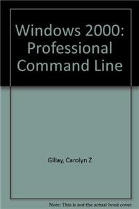 windows 2000 professional command line 1st edition carolyn z gillay 1887902791, 978-1887902793