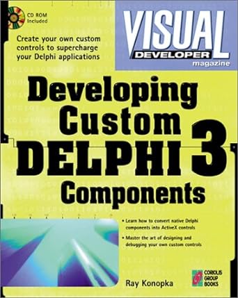 developing custom delphi 3 components 1st edition ray konopka 1576101126, 978-1576101124