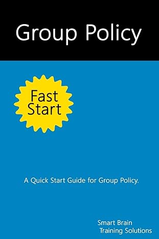 group policy fast start a quick start guide for group policy 1st edition smart brain training solutions
