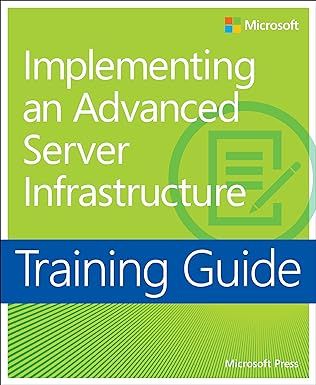 training guide implementing an advanced enterprise server infrastructure 1st edition microsoft press