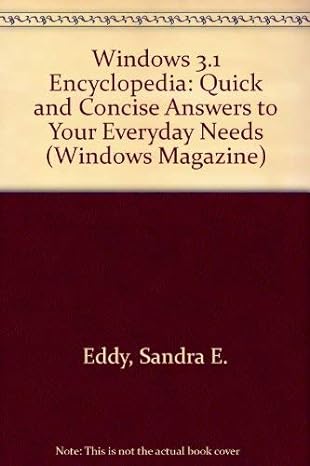 windows 3 1 encyclopedia quick and concise answers to your everyday needs 1st edition eddy group 1559582138,