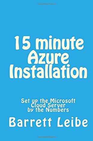 15 minute azure installation set up the microsoft cloud server by the numbers 1st edition barrett leibe