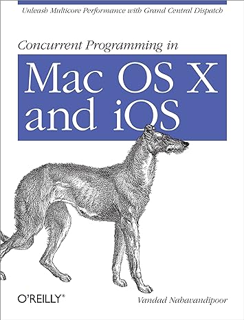 concurrent programming in mac os x and ios 1st edition vandad nahavandipoor 1449305636, 978-1449305635
