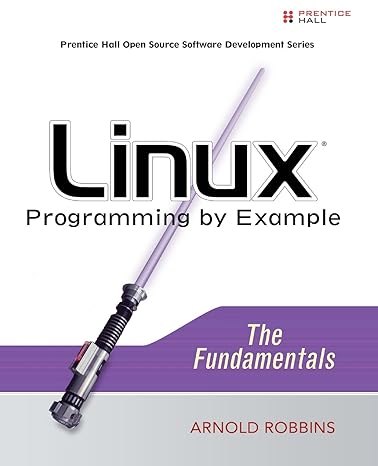 linux programming by example the fundamentals 1st edition arnold robbins 0131429647, 978-0131429642