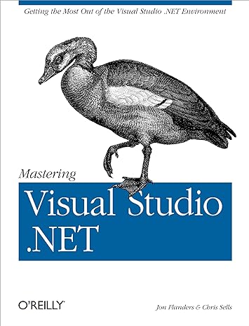 mastering visual studio net 1st edition chris sells ,jon flanders ,ian griffiths 0596003609, 978-0596003609