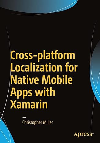 cross platform localization for native mobile apps with xamarin 1st edition christopher miller 1484224655,
