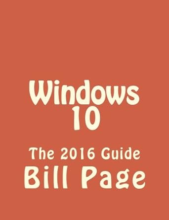 windows 10 the 2016 guide 1st edition bill page 1533191271, 978-1533191274