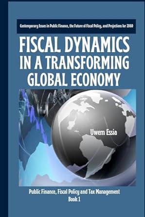 fiscal dynamics in a transforming global economy contemporary issues in public finance the future of fiscal