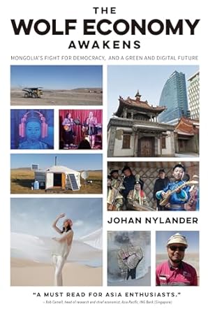 the wolf economy awakens mongolias fight for democracy and a green and digital future 1st edition johan