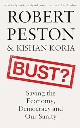 bust saving the economy democracy and our sanity 1st edition robert peston b0cff1whtr