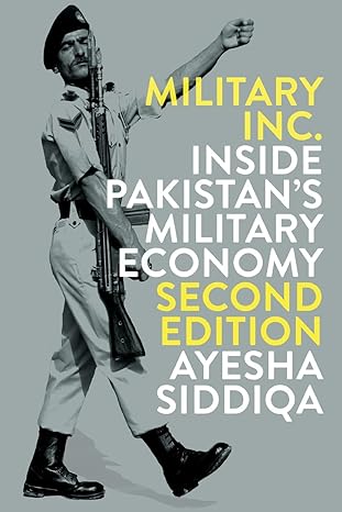 military inc  inside pakistan s military economy 2nd edition ayesha siddiqa 0745399010, 978-0745399010