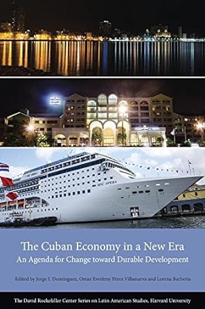 the cuban economy in a new era an agenda for change toward durable development 1st edition jorge i. dominguez