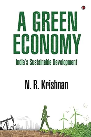 a green economy india s sustainable development 1st edition n. r. krishnan 979-8888333792