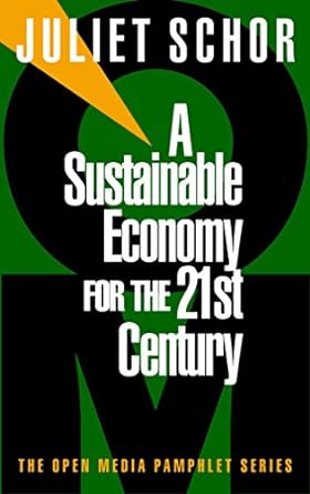 a sustainable economy for the 21st century 1st edition juliet schor 1888363754, 978-1888363753