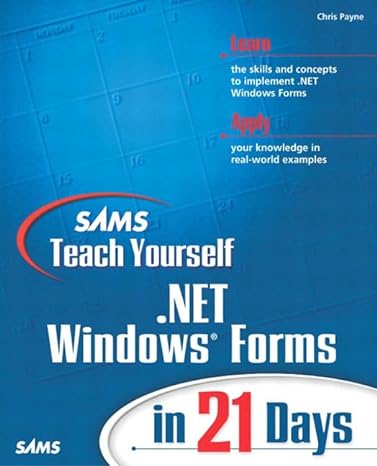 sams teach yourself net windows forms in 21 days 1st edition chris payne 0672323206, 978-0672323201