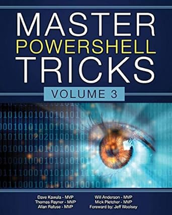 master powershell tricks volume 3 1st edition dave kawula ,thomas rayner ,wil anderson ,allan rafuse ,mick