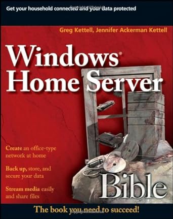 windows home server bible 1st edition greg kettell ,jennifer ackerman kettell 047022956x, 978-0470229569