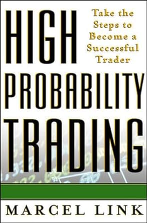 high probability trading take the steps to become a successful trader 1st edition marcel link 0071381562,