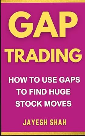gap trading how to use gaps to find huge stock moves 1st edition jayesh shah b0cmk8pt91, 979-8866410361