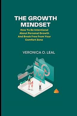 the growth mindset how to be intentional about personal growth and break free from your comfort zone 1st
