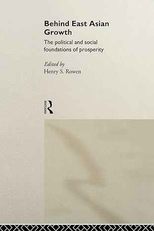 behind east asian growth the political and social foundations of prosperity 1st edition henry s. rowen