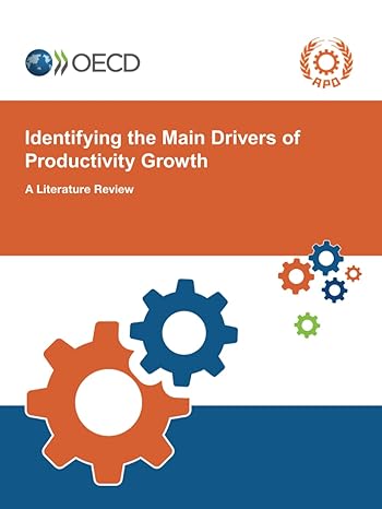 identifying the main drivers of productivity growth a literature review 1st edition organisation for economic