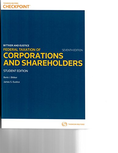 federal taxation of corporations and shareholders 7th student  edition boris i. bittker and james s. eustice