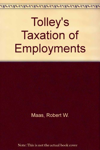 tolleys taxation of employments 1st edition maas, robert w. 186012044x, 9781860120442