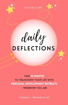 Des Mccabe Daily Deflections Take 10 Minutes To Transform Your Life With Personal Development Retreat