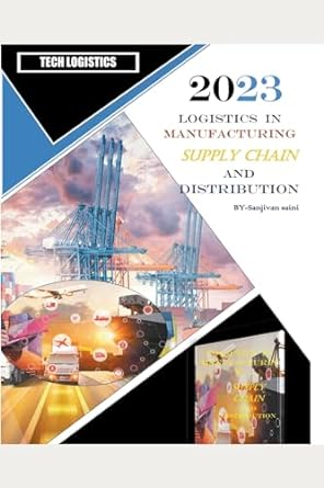 logistics in manufacturing supply chain and distribution 1st edition sanjivan saini b0cj4569q8, 979-8223116059