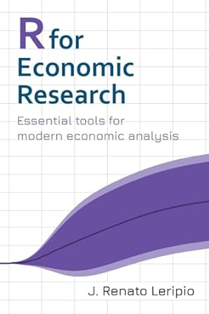 r for economic research essential tools for modern economic analysis 1st edition j renato leripio b0cln4g1mh,