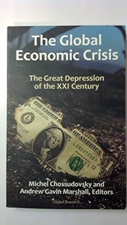 the global economic crisis the great depression of the xxi century 1st edition michel chossudovsky ,andrew